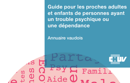 Guide pour les proches adultes et enfants de personnes ayant un trouble psychique ou une dépendance